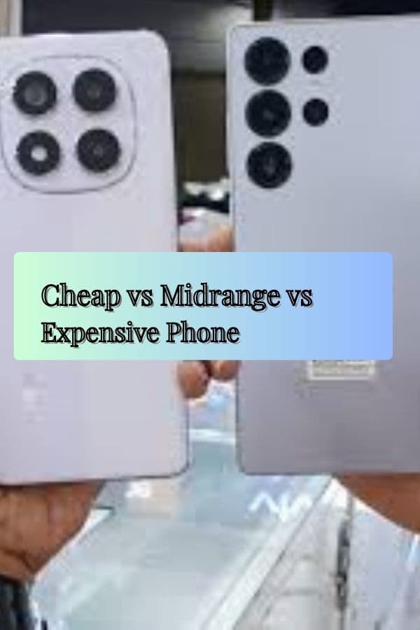 Cheap vs Midrange vs Expensive Phone