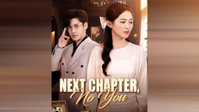 Next Chapter, No You (146/146)