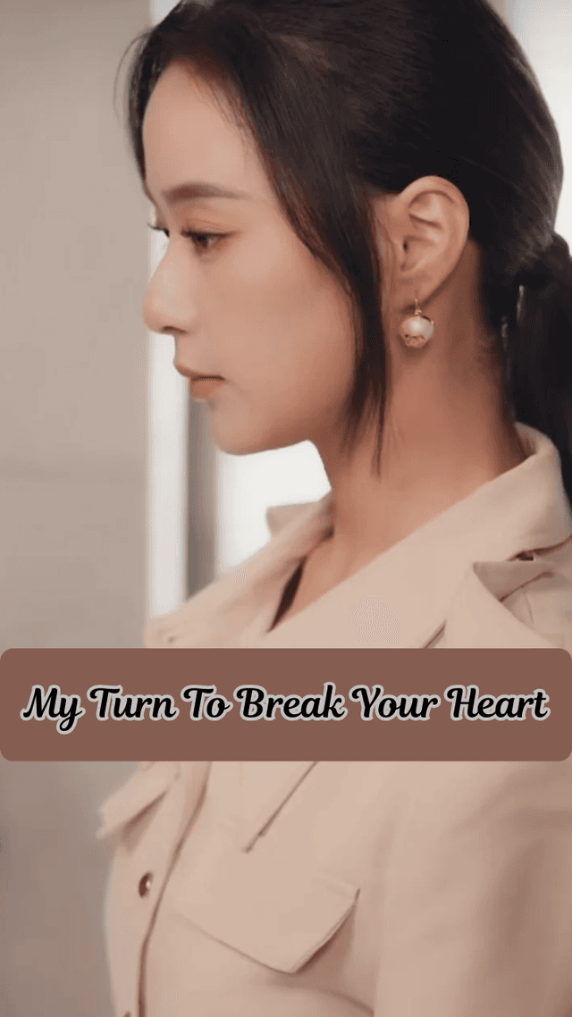 My Turn To Break Your Heart 